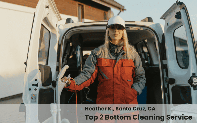 Heather K of Santa Cruz, Top 2 Bottom Cleaning Service. Heather K of Santa Cruz, Top 2 Bottom Cleaning Service.